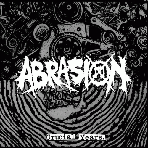 Abrasion (SGP) : Crucial Years Discography